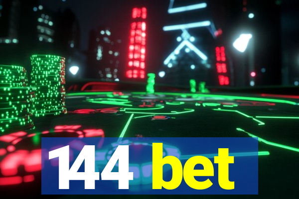 144 bet